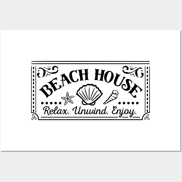 Beach House - Relax Unwind Enjoy Wall Art by busines_night